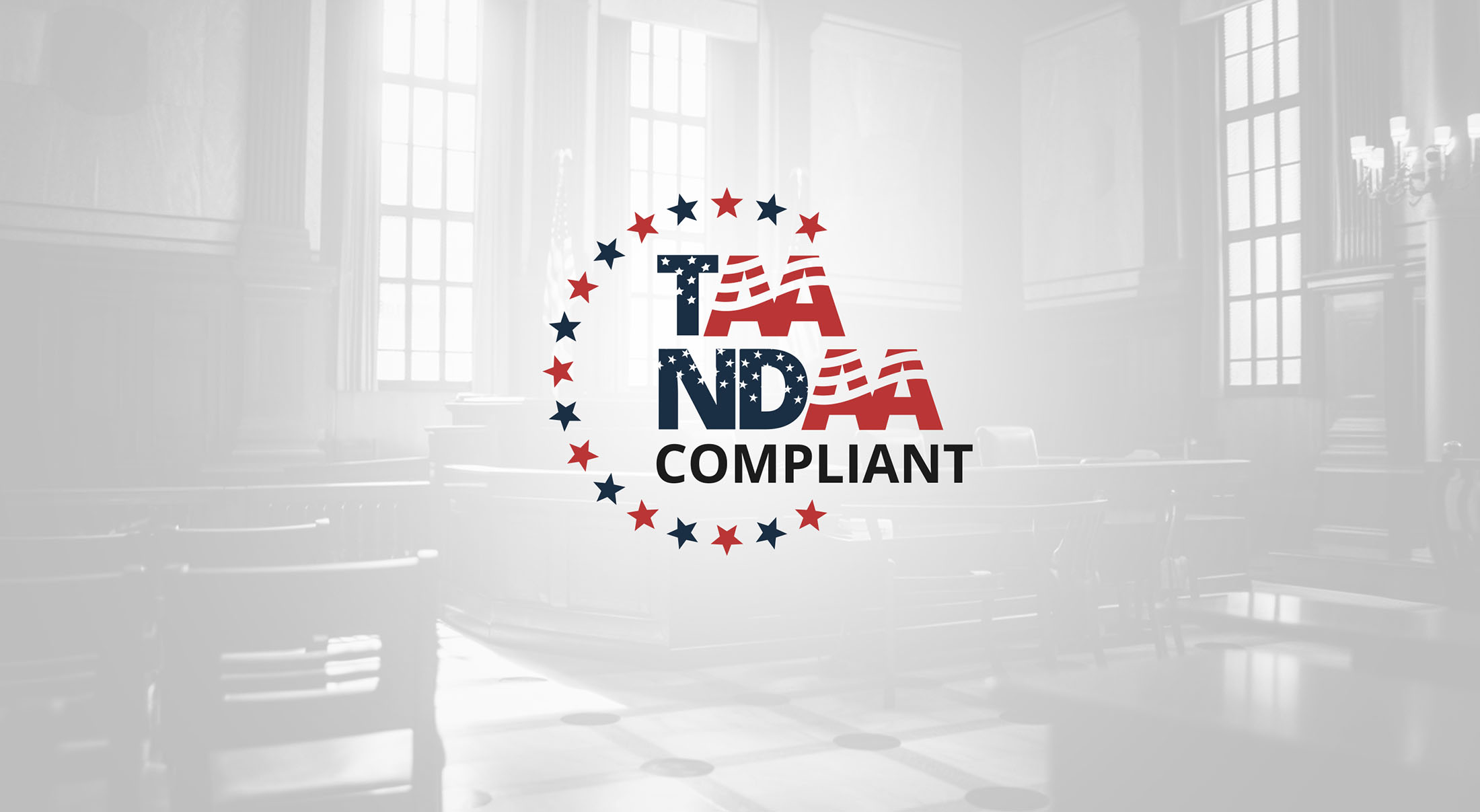 TAA and NDAA Compliant
